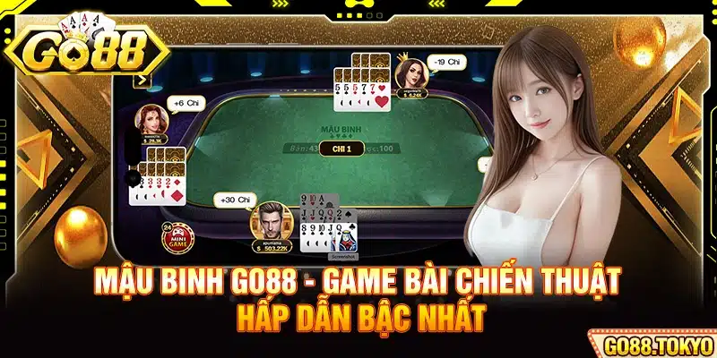 Mậu Binh Go88 - Game Bài Chiến Thuật Hấp Dẫn Bậc Nhất