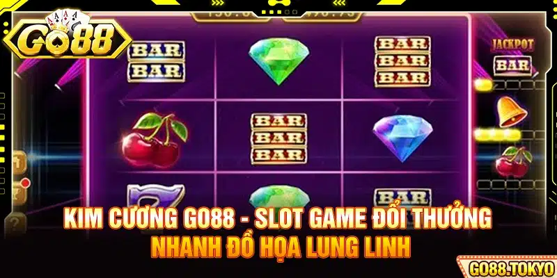 Kim Cương Go88 - Slot Game Đổi Thưởng Nhanh Đồ Họa Lung Linh