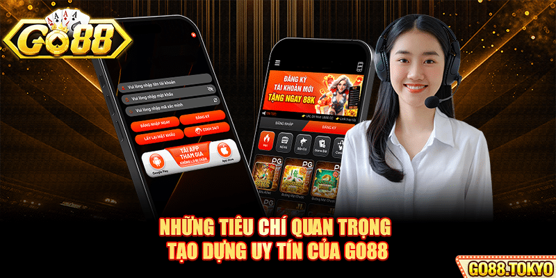 Những tiêu chí quan trọng tạo dựng uy tín của Go88
